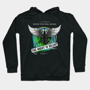 When The Owl Sings The Night is Silent Hoodie